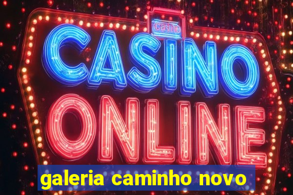 galeria caminho novo