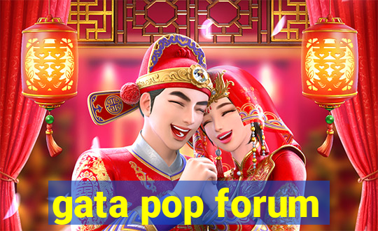 gata pop forum