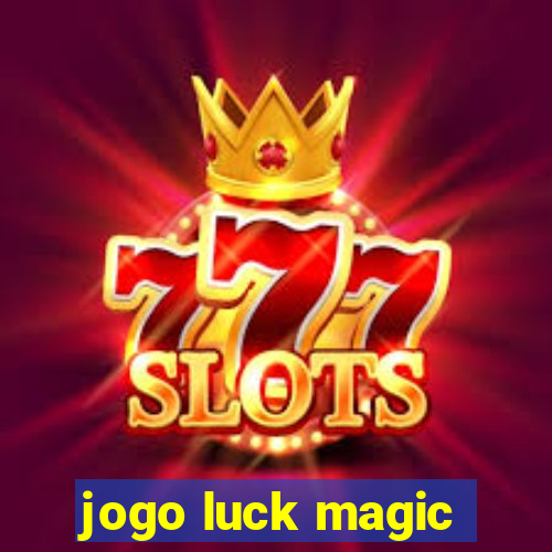jogo luck magic