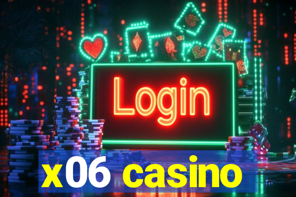 x06 casino