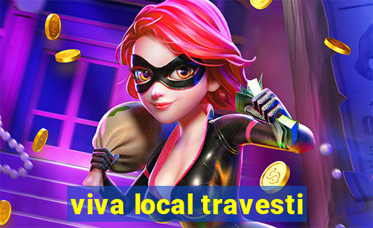 viva local travesti