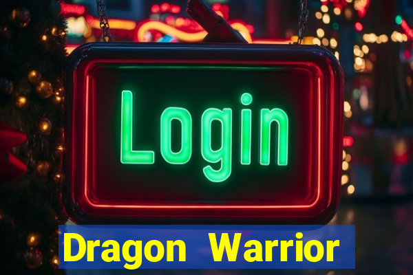 Dragon Warrior legend champion dinheiro infinito 2024