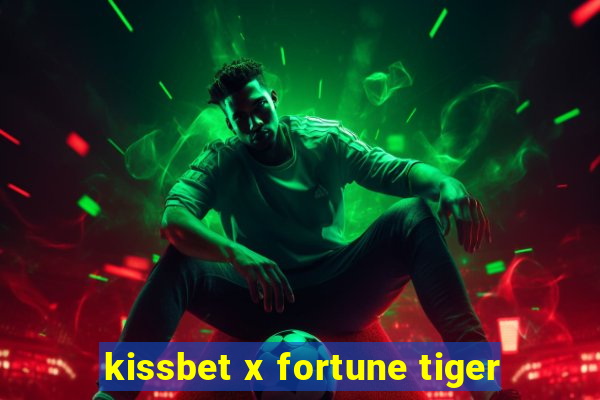kissbet x fortune tiger