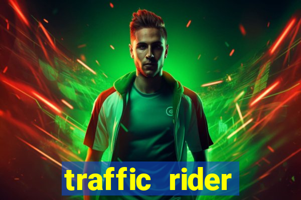 traffic rider dinheiro infinito