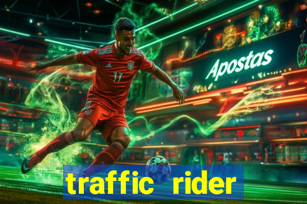 traffic rider dinheiro infinito