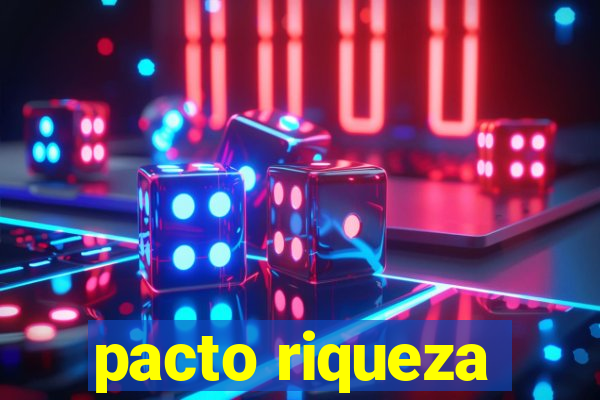 pacto riqueza