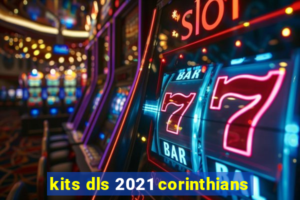 kits dls 2021 corinthians