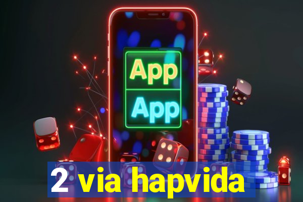 2 via hapvida