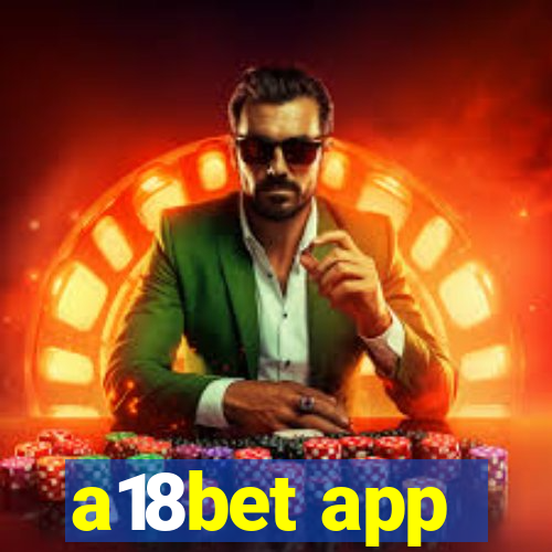a18bet app