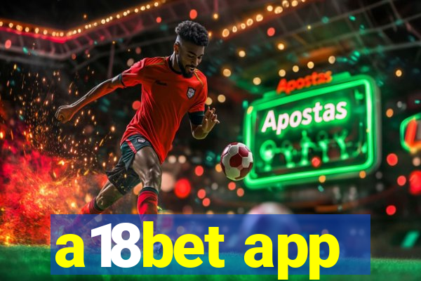 a18bet app