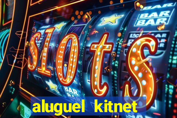 aluguel kitnet cruzeiro novo df