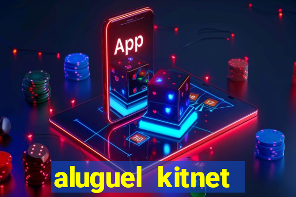 aluguel kitnet cruzeiro novo df