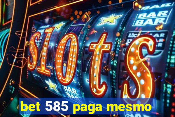 bet 585 paga mesmo