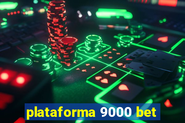 plataforma 9000 bet