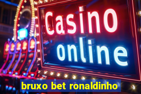 bruxo bet ronaldinho