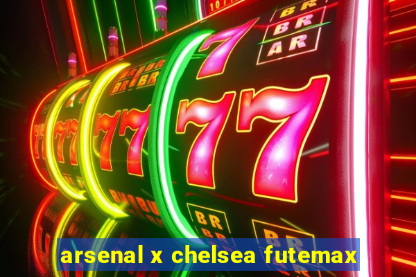 arsenal x chelsea futemax