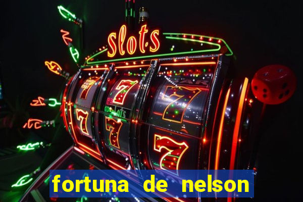 fortuna de nelson wilians advogados