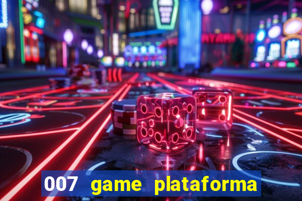 007 game plataforma de jogos