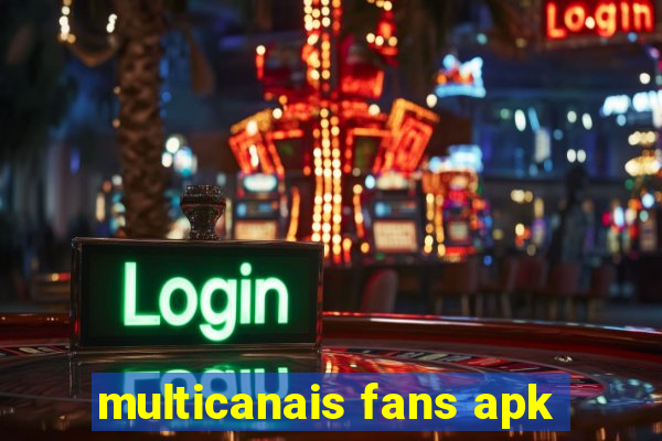 multicanais fans apk
