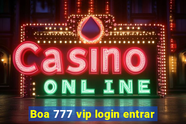 Boa 777 vip login entrar