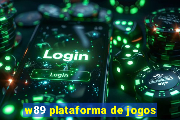 w89 plataforma de jogos