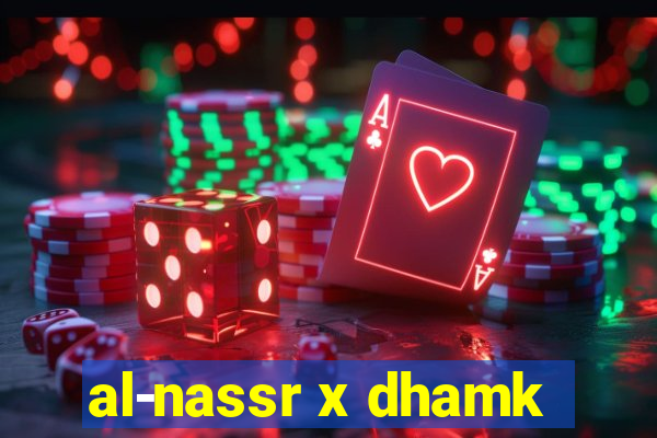 al-nassr x dhamk