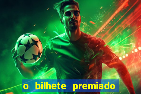 o bilhete premiado assistir filme completo dublado