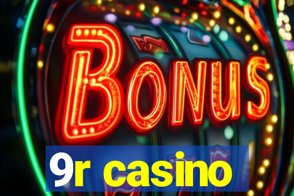 9r casino