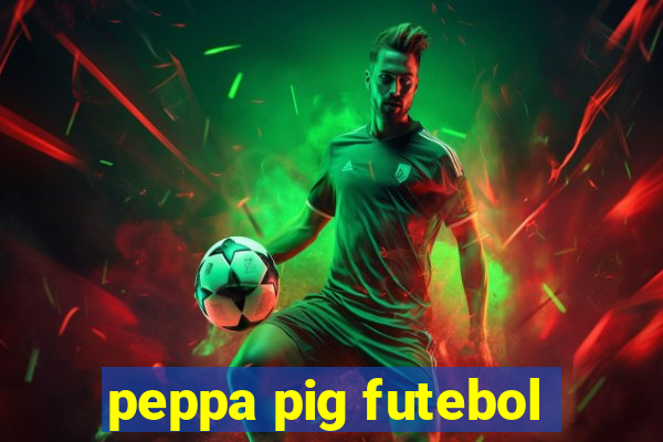 peppa pig futebol