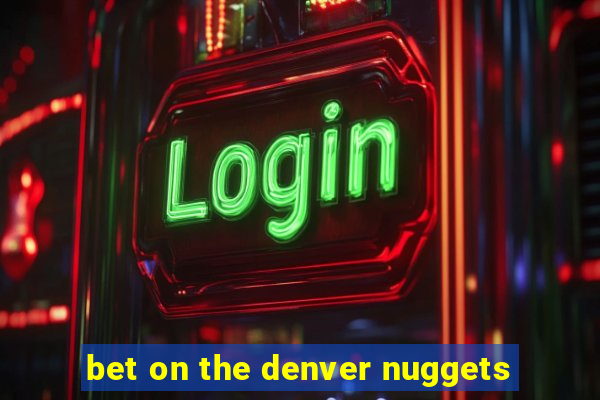 bet on the denver nuggets