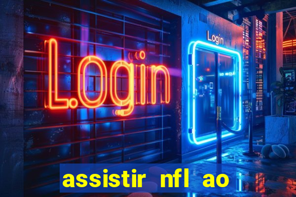 assistir nfl ao vivo gratis