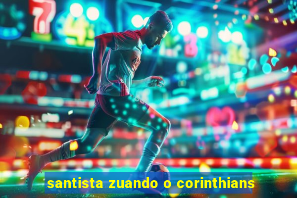 santista zuando o corinthians
