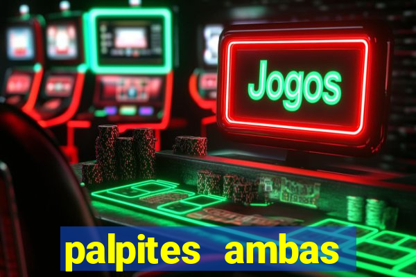 palpites ambas marcam hoje