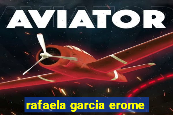 rafaela garcia erome