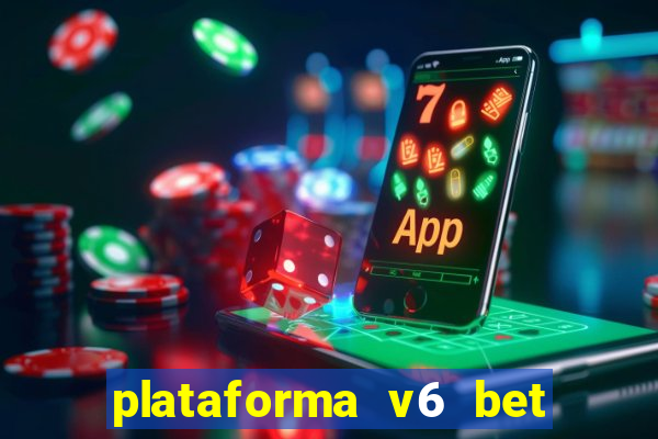 plataforma v6 bet paga mesmo