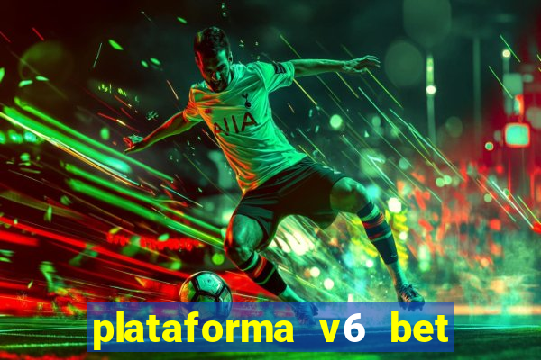 plataforma v6 bet paga mesmo
