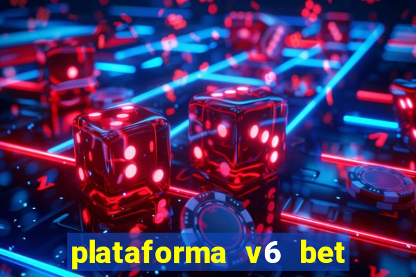 plataforma v6 bet paga mesmo