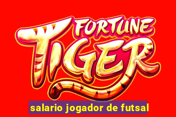 salario jogador de futsal