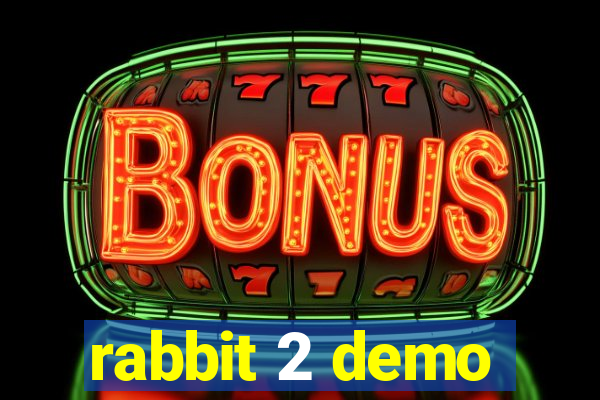 rabbit 2 demo