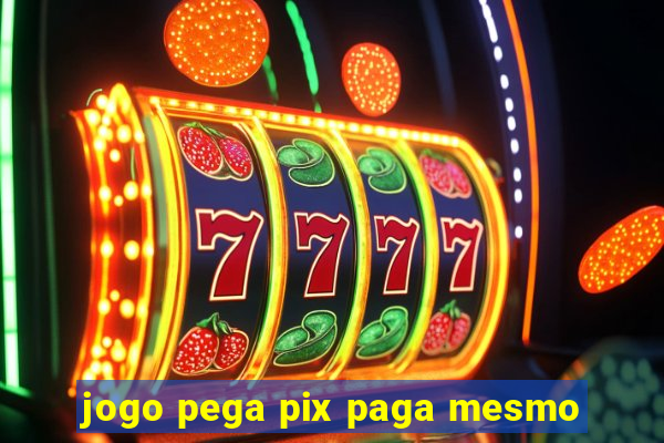 jogo pega pix paga mesmo