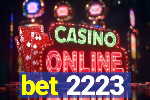 bet 2223