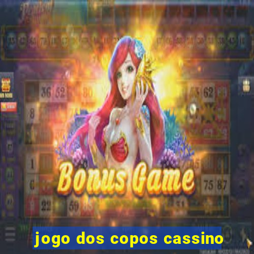 jogo dos copos cassino