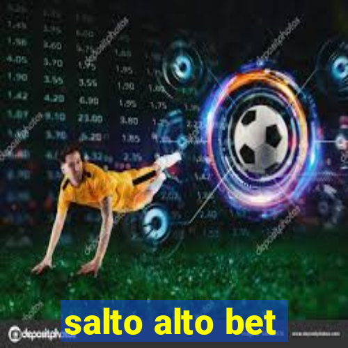 salto alto bet