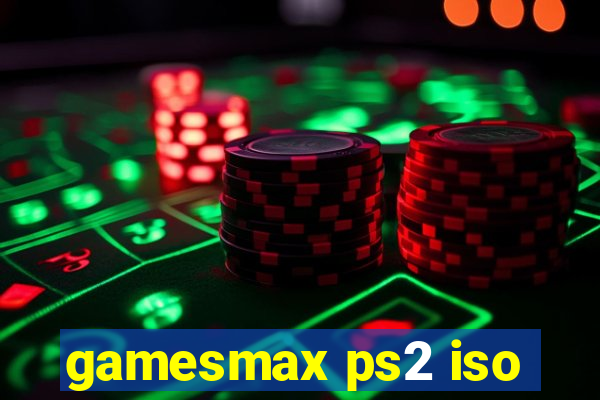 gamesmax ps2 iso