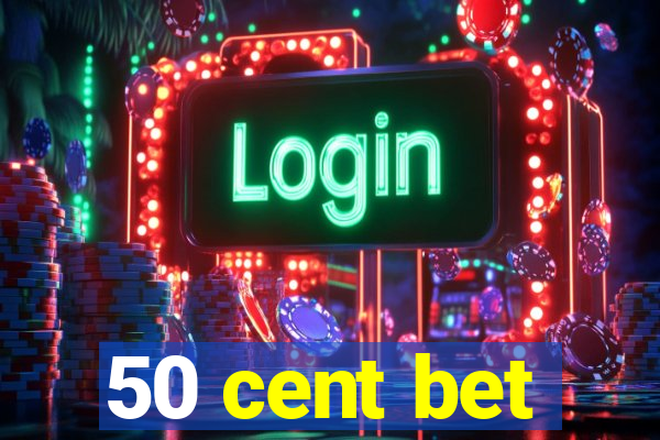 50 cent bet