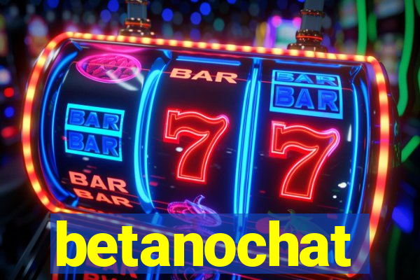 betanochat