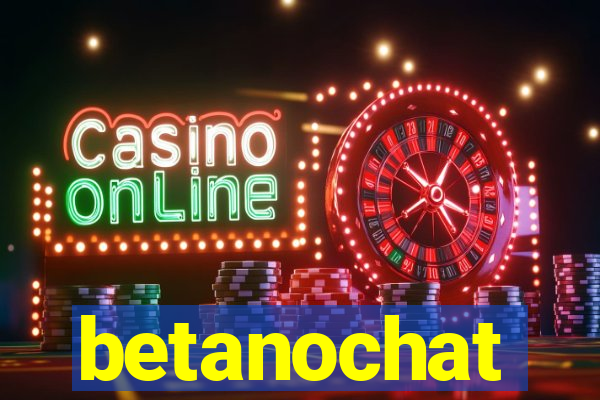 betanochat