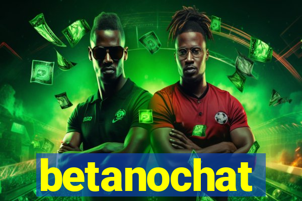betanochat