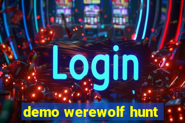 demo werewolf hunt