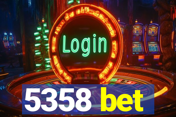 5358 bet